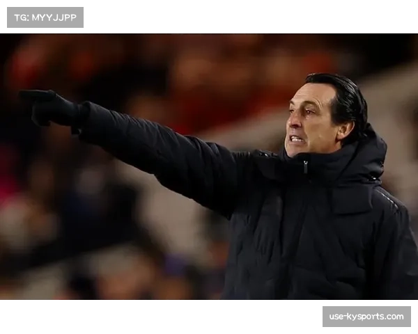 阿斯顿维拉迎战利兹联 埃梅里球队争四形势面临挑战